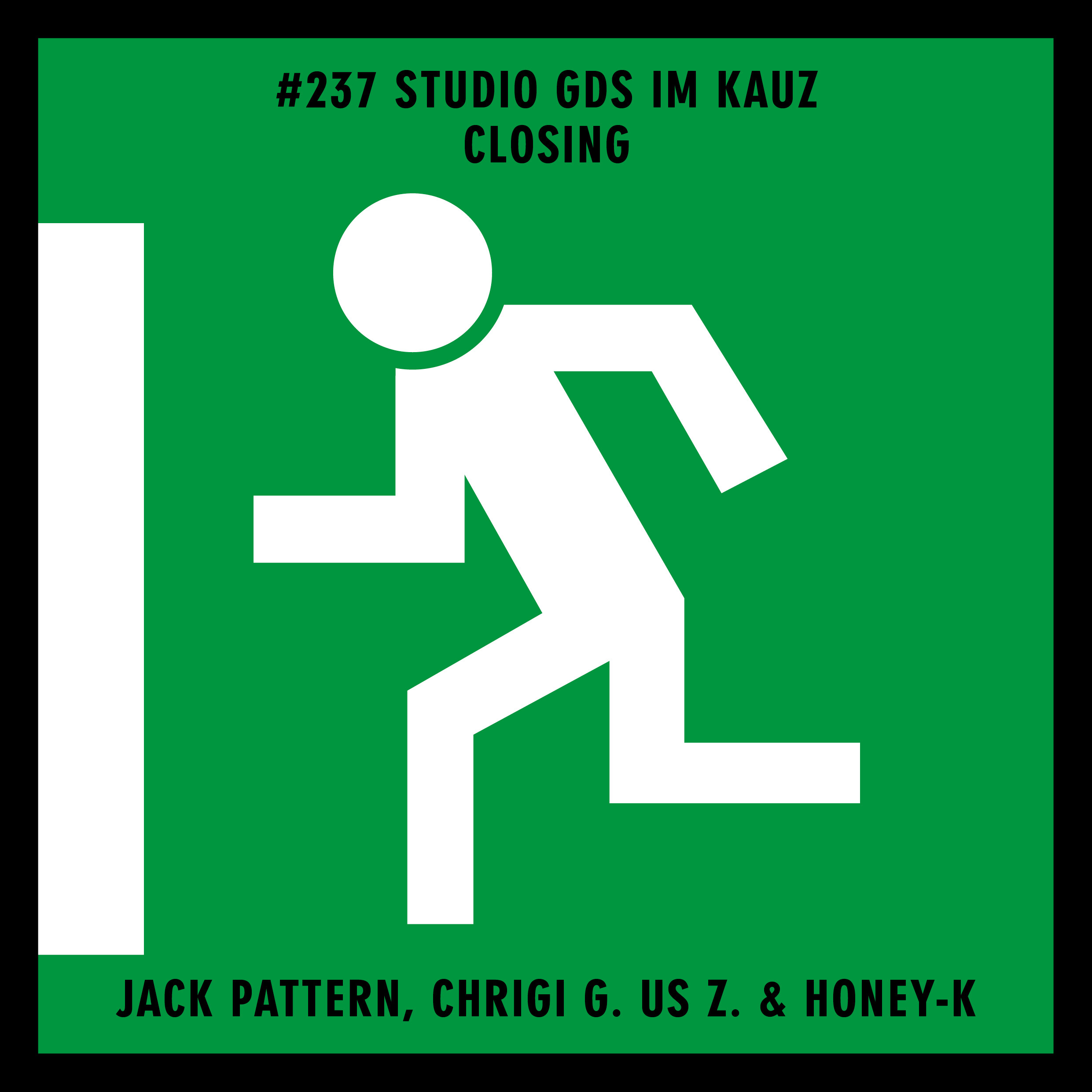 STUDIO GDS IM KAUZ CLOSING  MIT JACK PATTERN, CHRIGI G. US Z. & HONEY-K