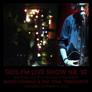 LIVE SHOW NR. 92 JOSEFWIESE MIT DAVID HOWALD & THE TIDAL TENEMENTS